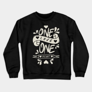 One Love One Heart Crewneck Sweatshirt